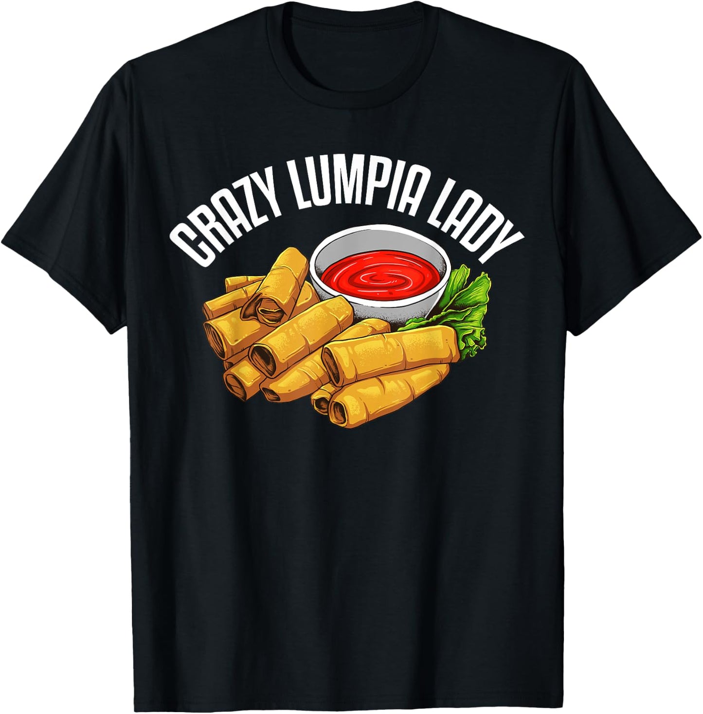 Funny Lumpia Gift Mom Pinoy Filipino Food Lovers T-Shirt - T-Shirt | Black