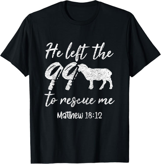 He Left The 99 To Rescue Me Matthew 18:12 Lamb Christian T-Shirt - T-Shirt | Black