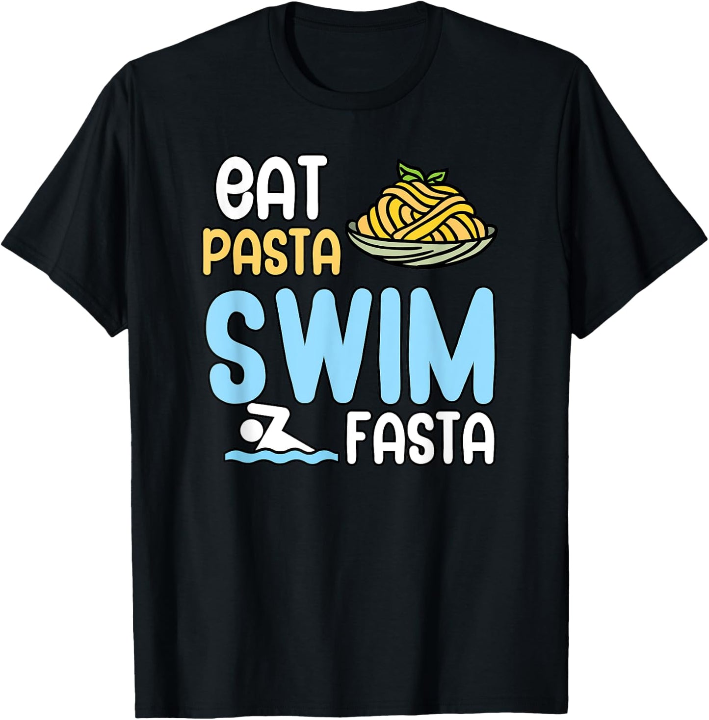Eat pasta swim fasta T-Shirt - T-Shirt | Black