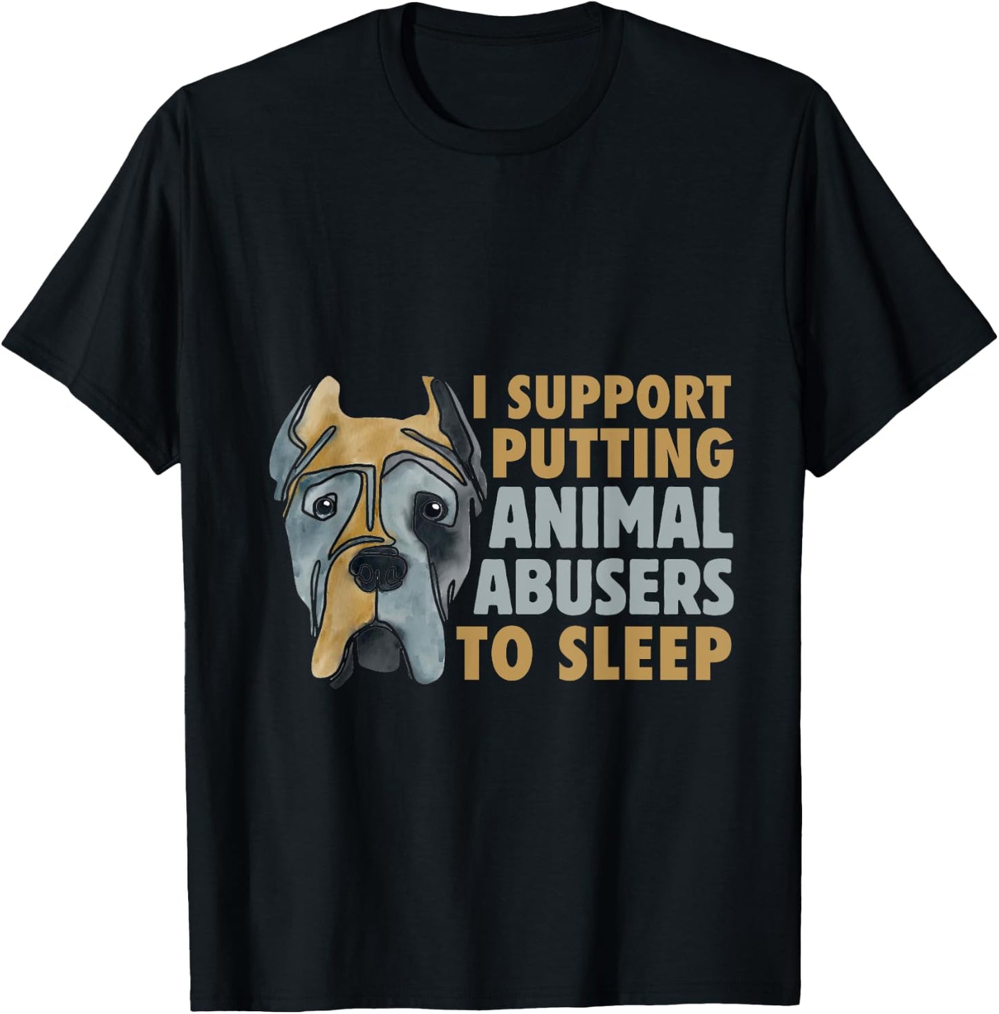 I Support Putting Animal Abusers To Sleep Animal Cruelty T-Shirt - T-Shirt | Black