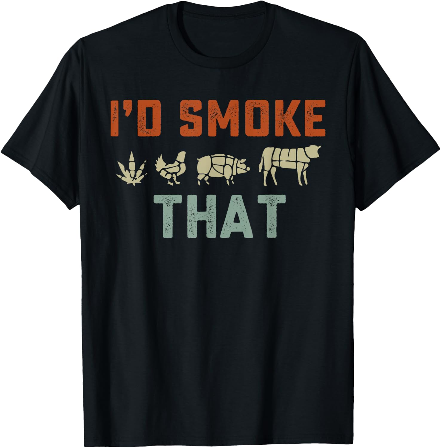 I'd Smoke That T-Shirt - T-Shirt | Black