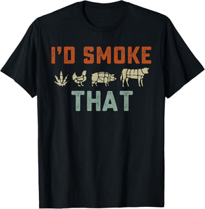 I'd Smoke That T-Shirt - T-Shirt | Black
