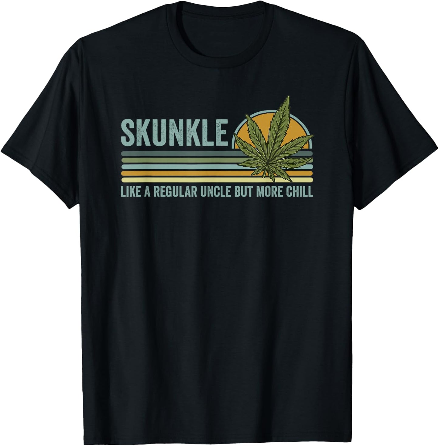 Skunkle Uncle Smokes Weed Like Regular Uncle But More Chill T-Shirt - T-Shirt | Black
