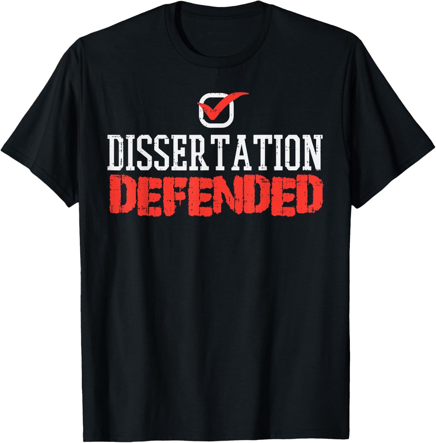 Dissertation Defended Doctorate Doctoral PhD Graduation Gift T-Shirt - T-Shirt | Black