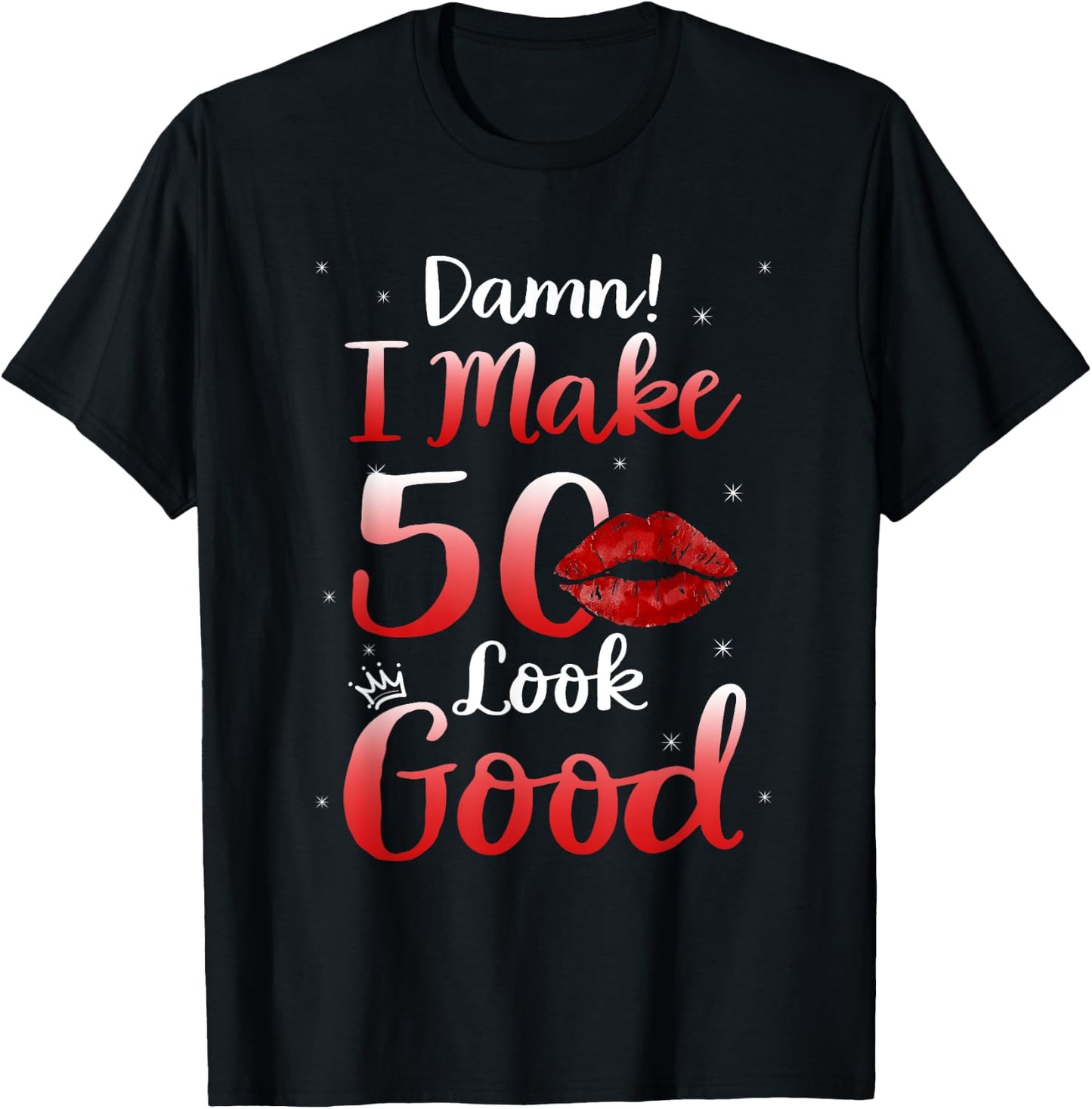 Sexy Lips I Make 50 Look Good 50th Birthday Gifts T-Shirt - T-Shirt | Black