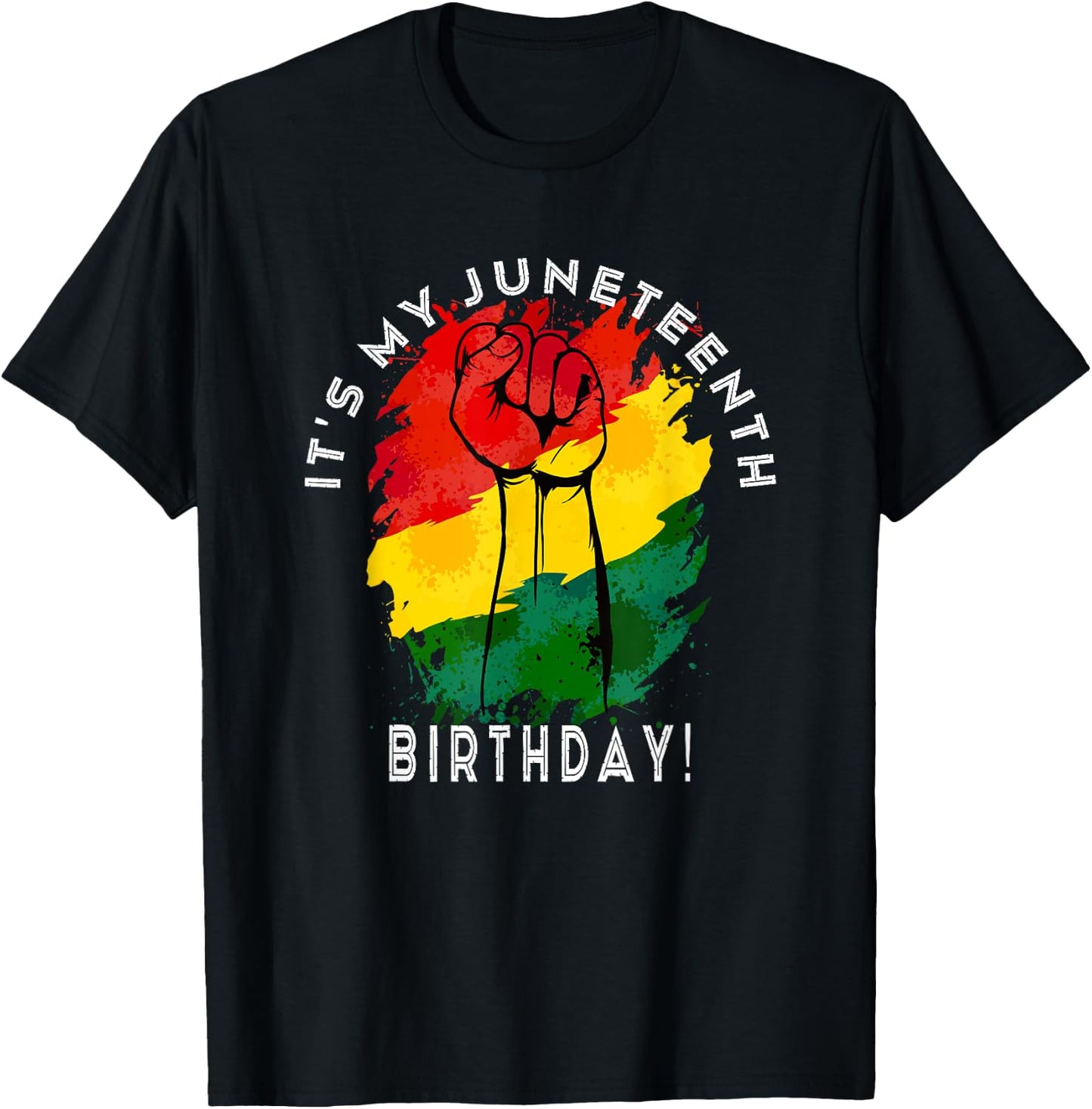 It's My Juneteenth Birthday! June 19th Party Decoration T-Shirt - T-Shirt | Black