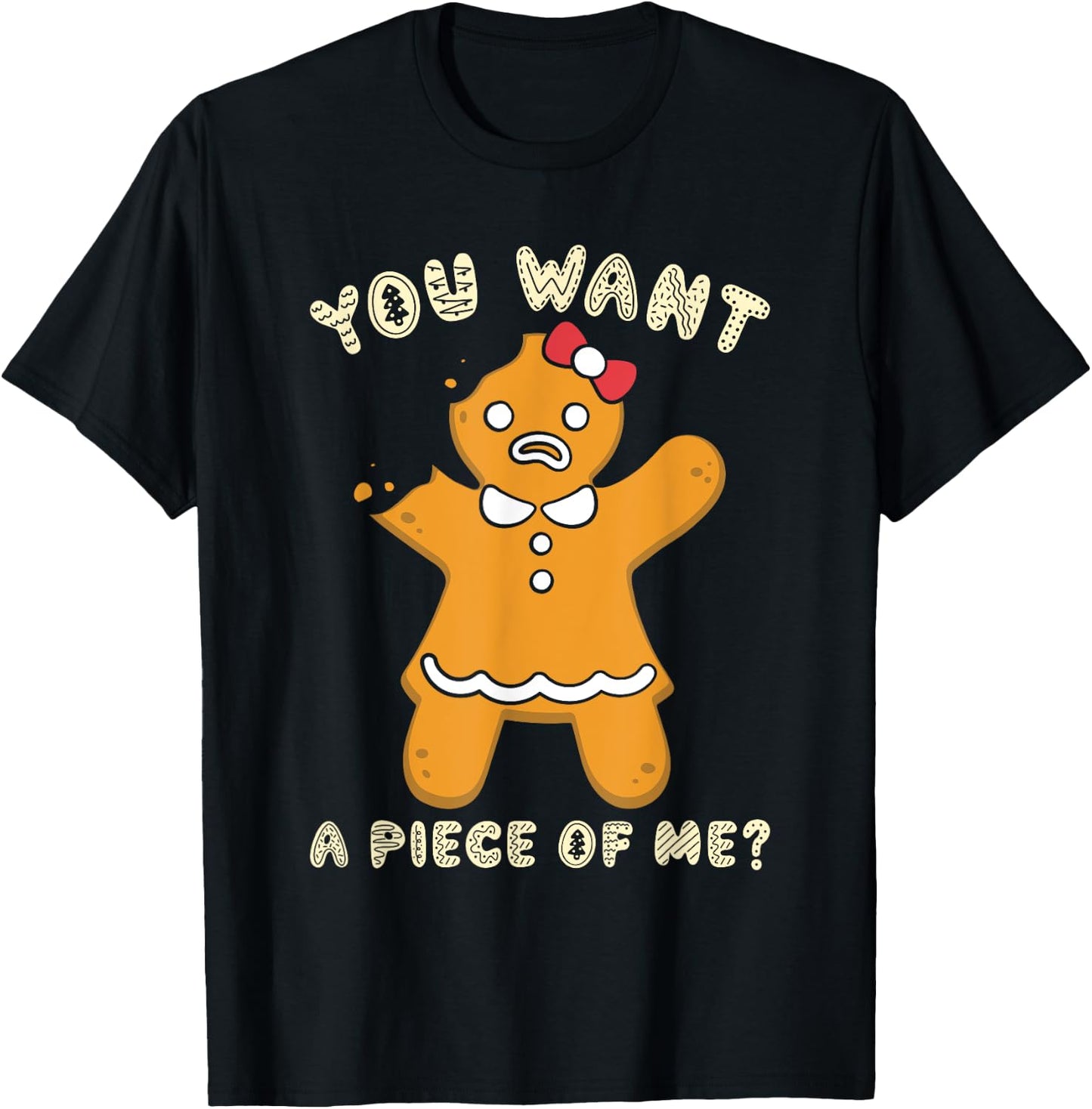 Gingerbread Woman You Want a Piece of Me? Christmas T-Shirt - T-Shirt | Black