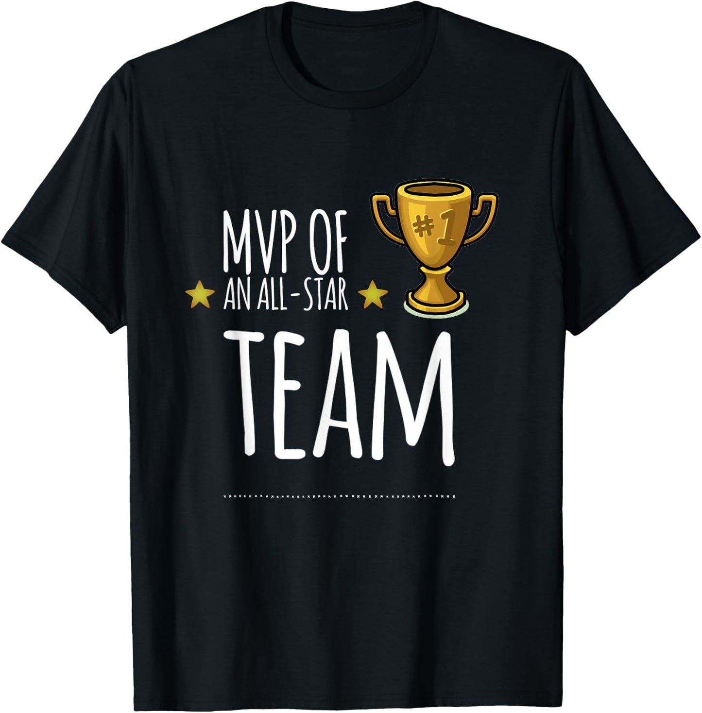 MVP of an ALL-STAR Team, with trophy and stars graphic T-Shirt - T-Shirt | Black