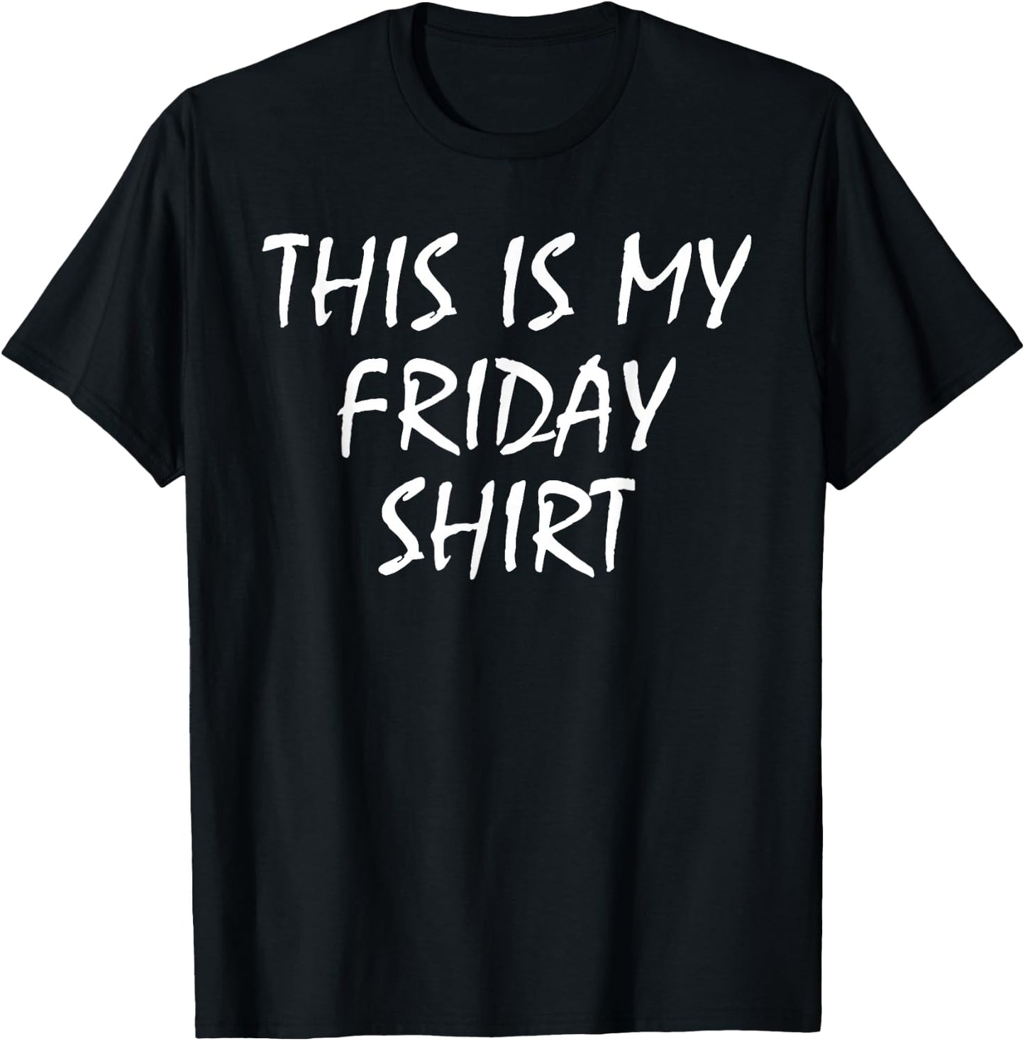 This Is My Friday Shirt Funny Prank April Fools Day T-Shirt - T-Shirt | Black