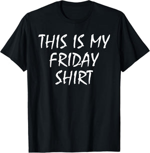 This Is My Friday Shirt Funny Prank April Fools Day T-Shirt - T-Shirt | Black