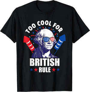 Too Cool For British Rule George Washington Fun 4th Of July Women Kids Men T-Shirt - T-Shirt | Black