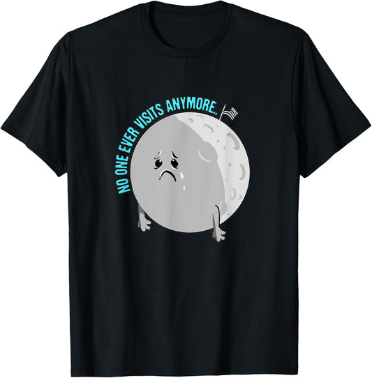 Moon-Joke - No One Visits Anymore - Funny Science Astronomy T-Shirt - T-Shirt | Black