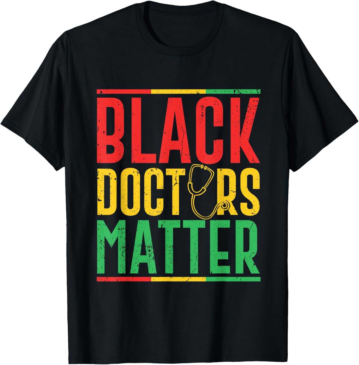 Black Doctors Matter - Pro Black Medical Doctor Pride Outfit T-Shirt - T-Shirt | Black