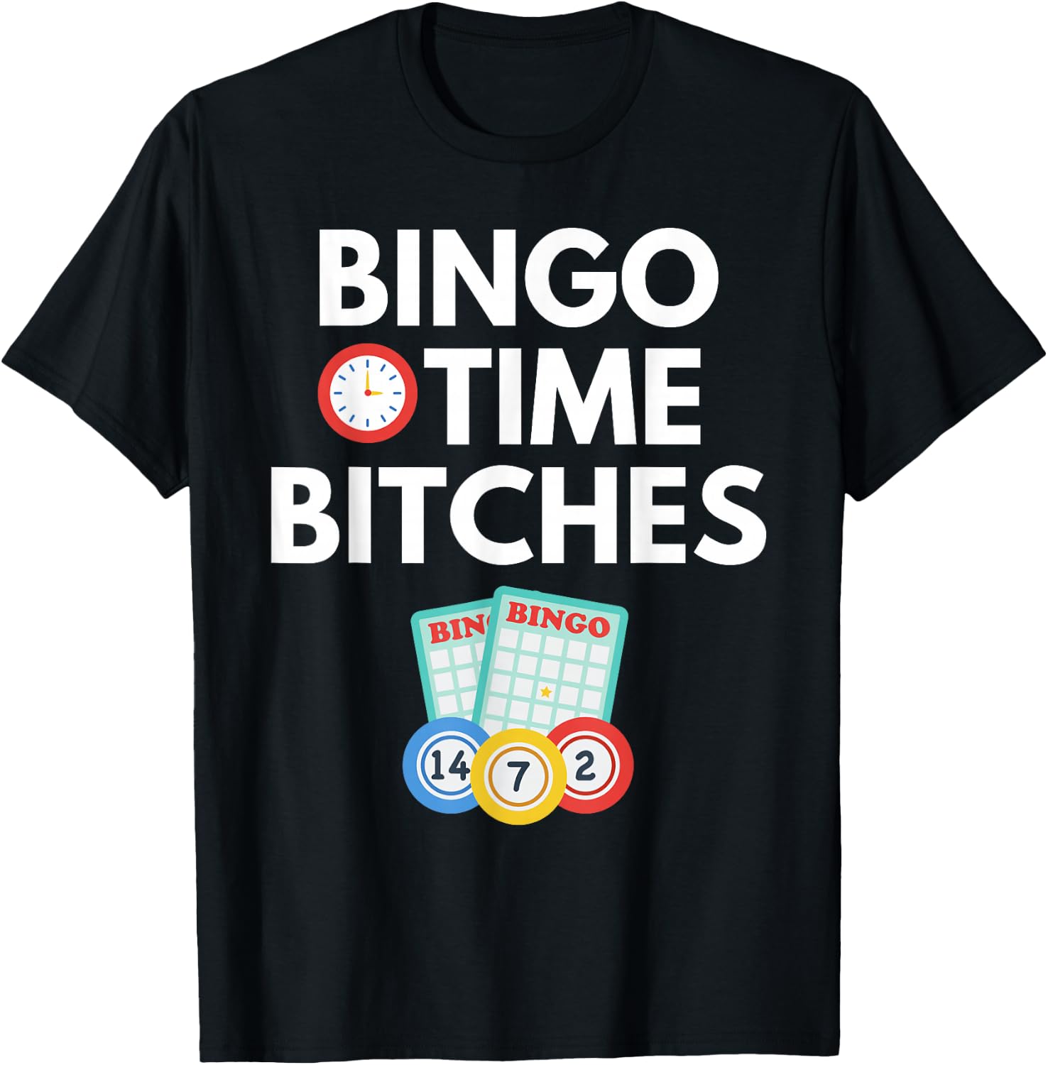 Bingo Time Bitches Funny Bingo Player Game Lover Gift Humor Small T-Shirt - T-Shirt | Black