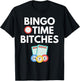 Bingo Time Bitches Funny Bingo Player Game Lover Gift Humor Small T-Shirt - T-Shirt | Black