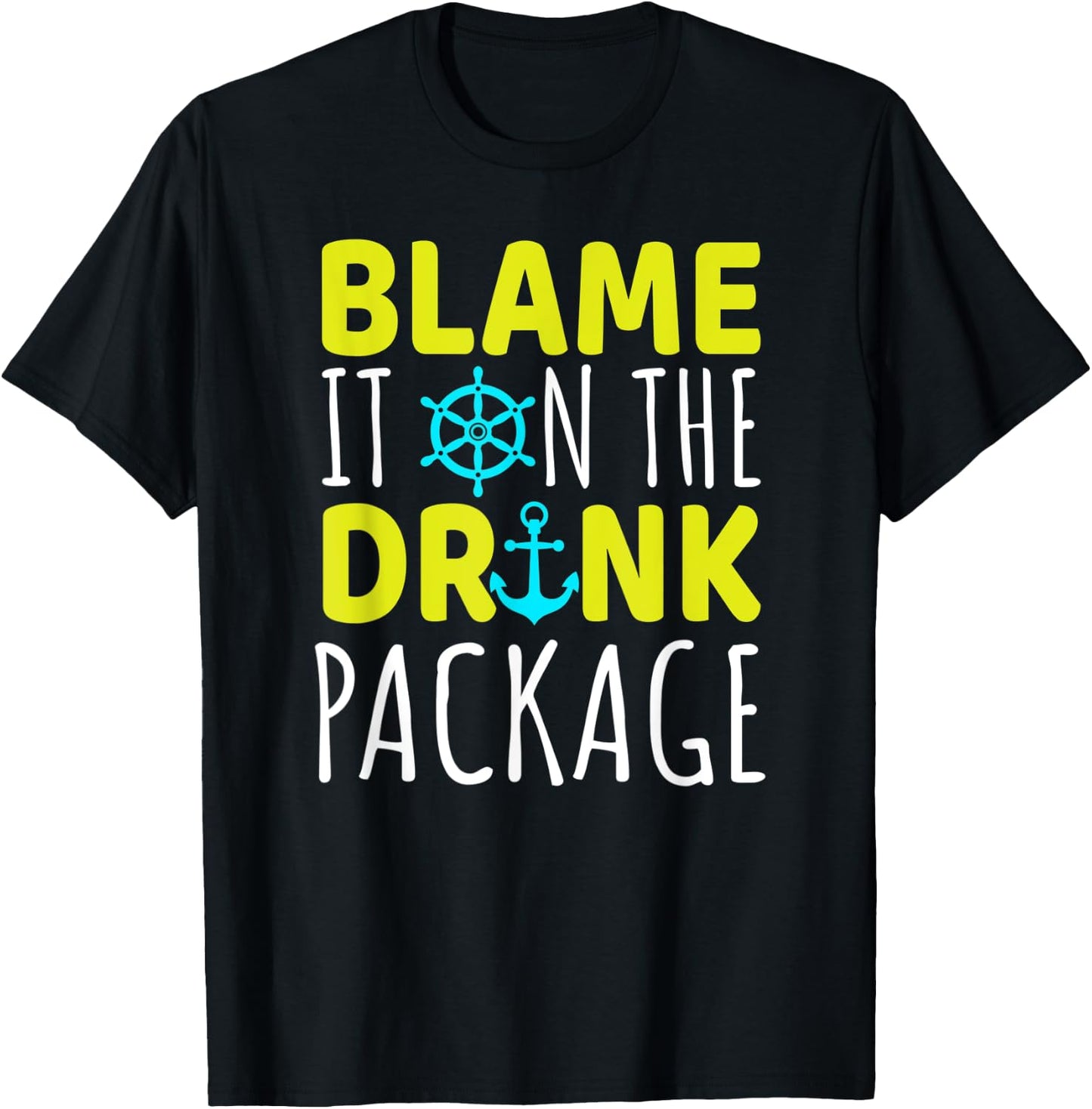 Blame It On The Drink Package Funny Cruise T-Shirt - T-Shirt | Black
