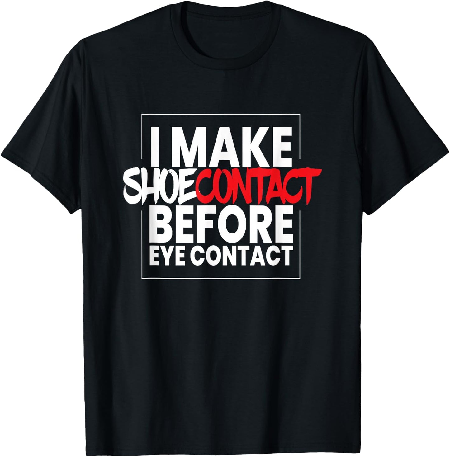 I Make Shoecontact I Streetwear Sport Shoes Fashion Sneakers T-Shirt - T-Shirt | Black