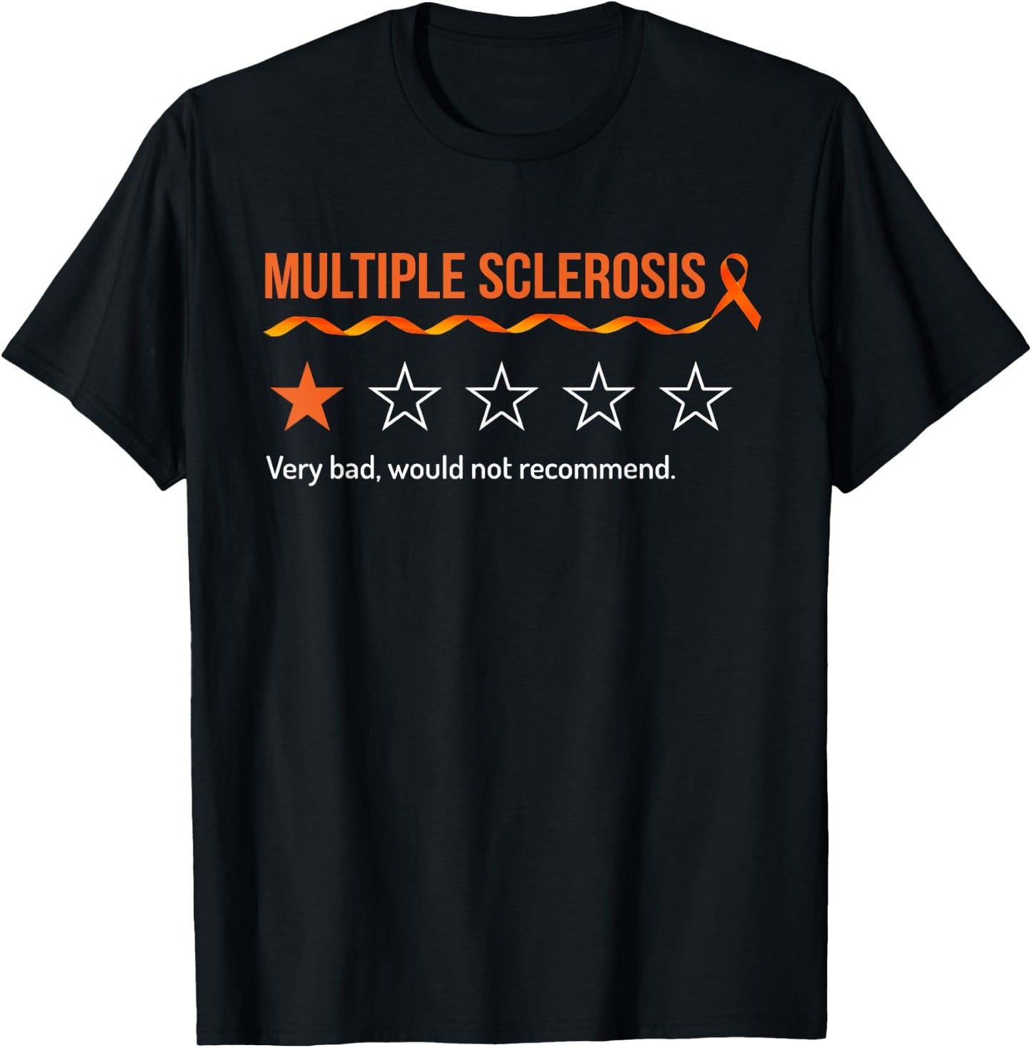 Multiple Sclerosis MS Review Very Bad Would Not Recommend T-Shirt - T-Shirt | Black
