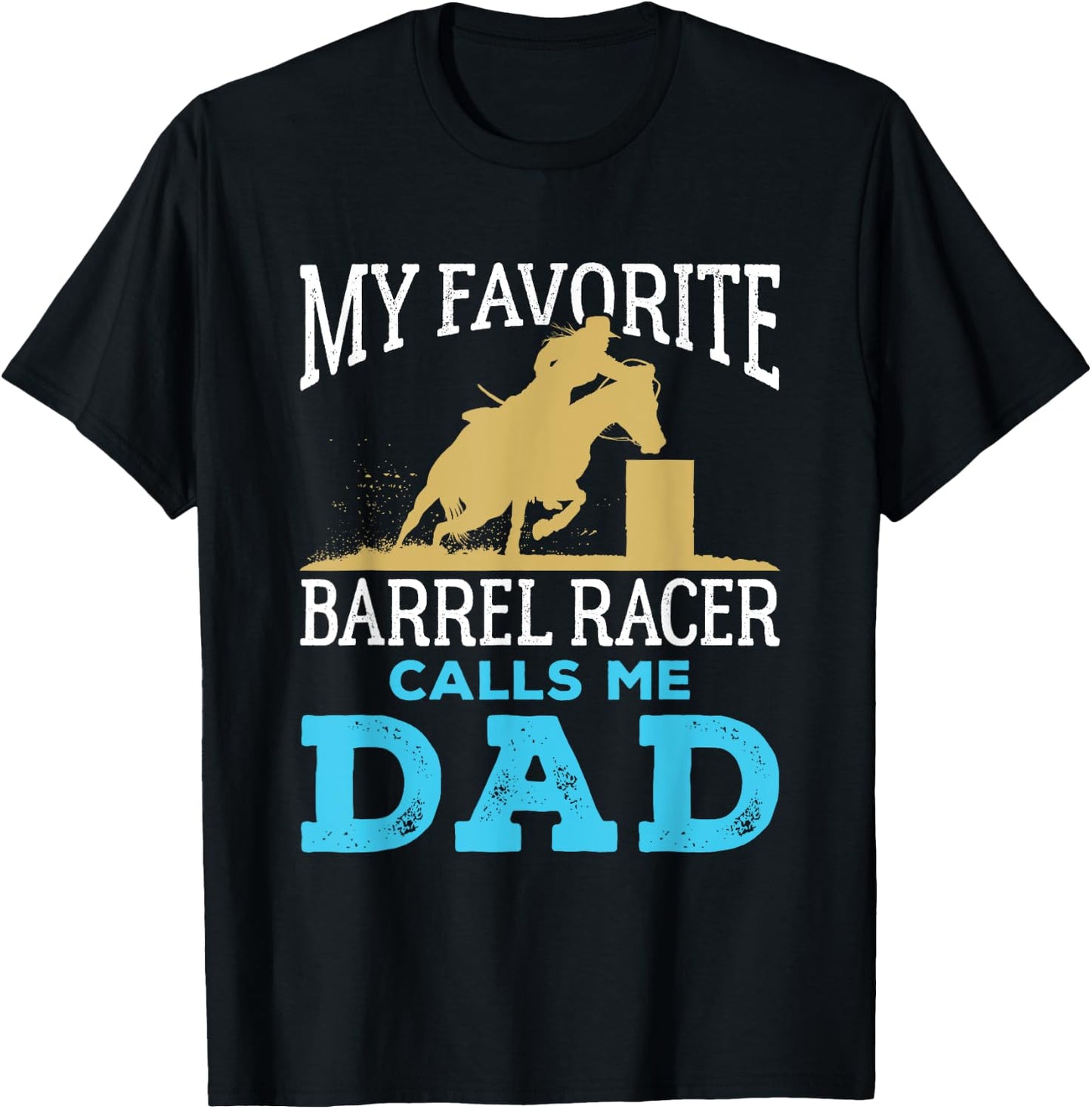 Barrel Racing Dad Horse Favorite Barrel Racer Father's Day T-Shirt - T-Shirt | Black