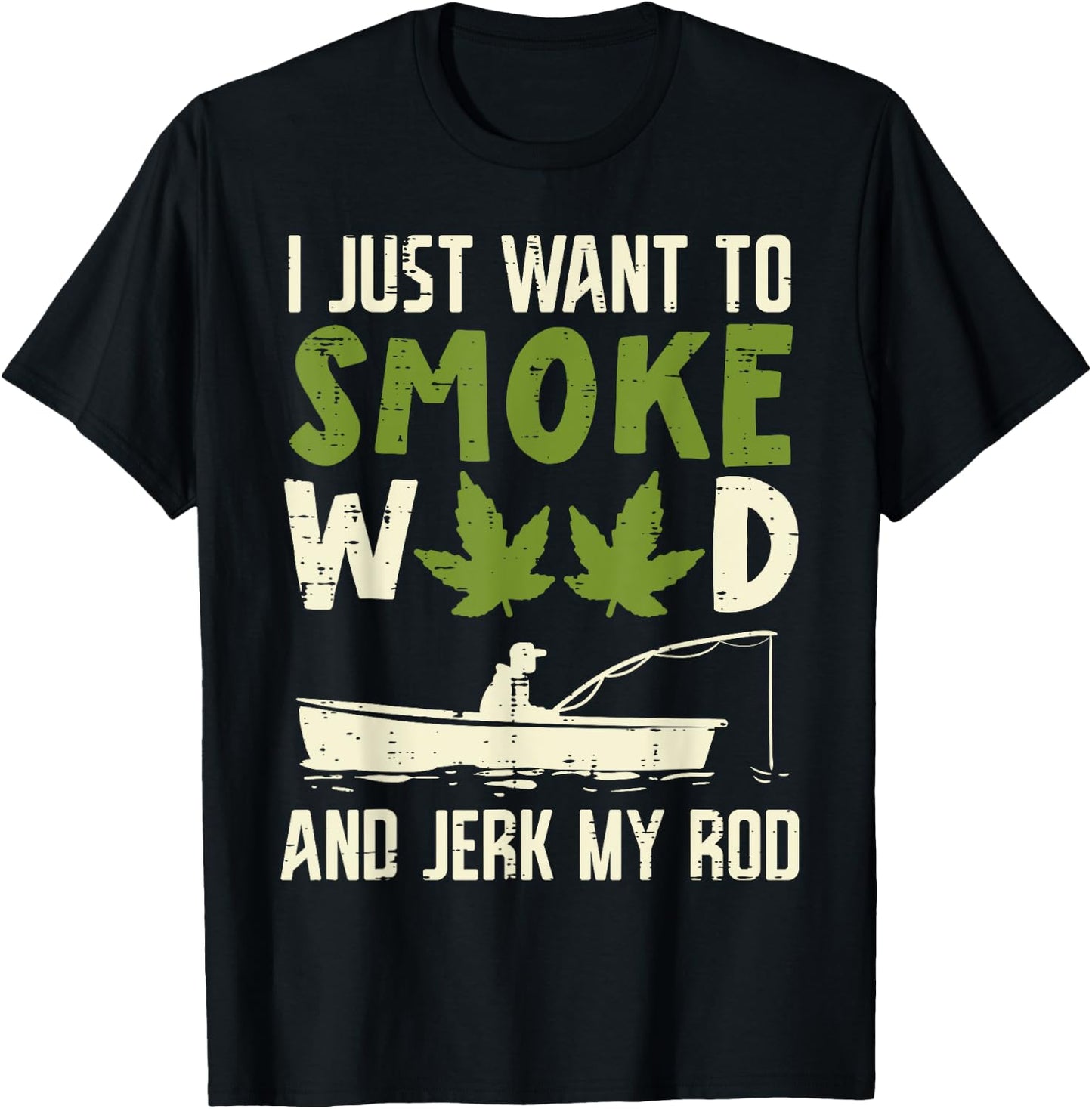 Smoke Weed And Jerk My Rod Fishing Cannabis 420 Stoner Dad T-Shirt - T-Shirt | Black