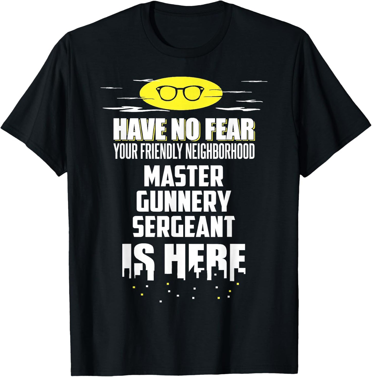 Funny Master Gunnery Sergeant Have No Fear T-Shirt - T-Shirt | Black