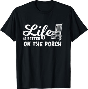 Life Is Better On The Porch Funny Porch Chair Rocker Gift T-Shirt - T-Shirt | Black