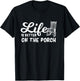 Life Is Better On The Porch Funny Porch Chair Rocker Gift T-Shirt - T-Shirt | Black