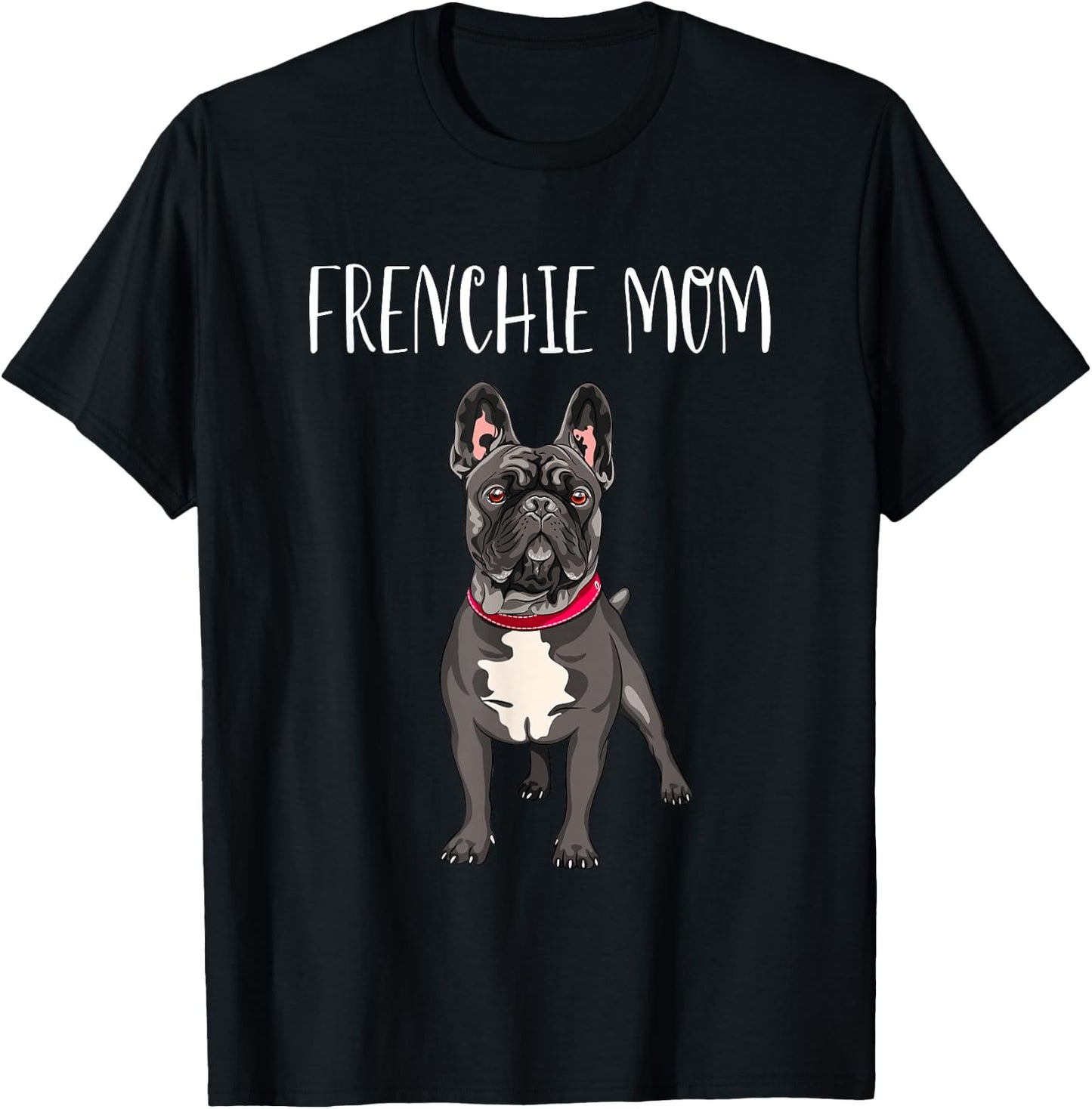 Frenchie Mom Black French Bulldog Mother Funny Women Gift T-Shirt - T-Shirt | Black