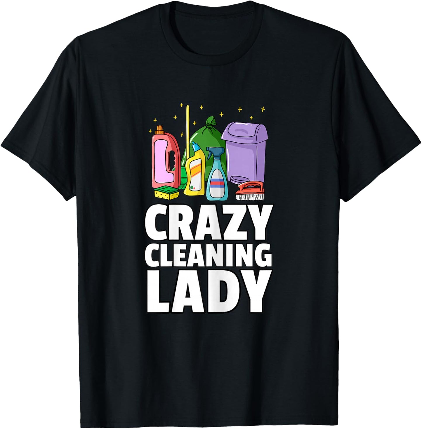 Crazy Cleaning Lady Housekeeping Gift Housekeeper T-Shirt - T-Shirt | Black