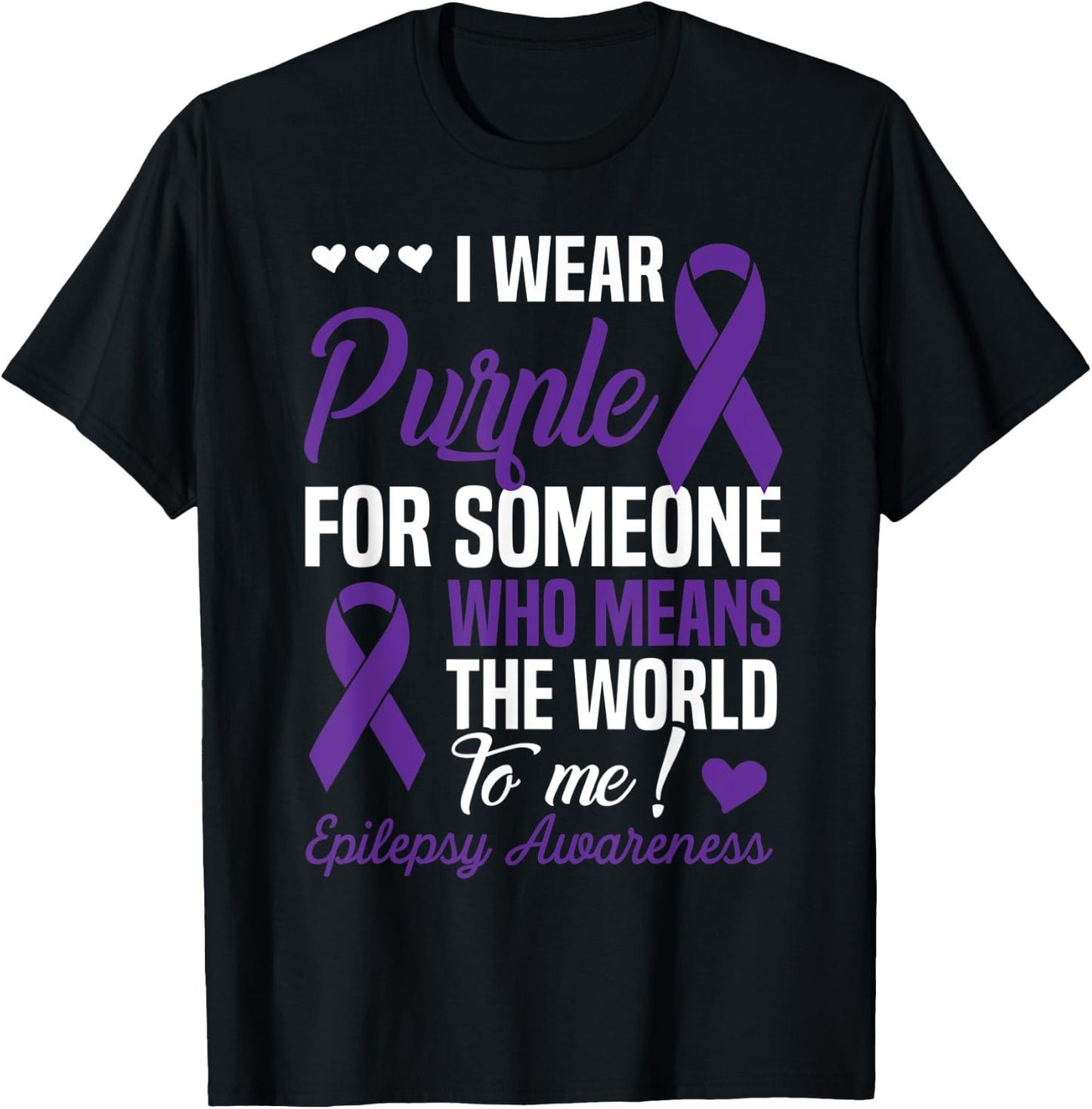 I Wear Purple For Someone Who Means World To Me Epilepsy T-Shirt - T-Shirt | Black