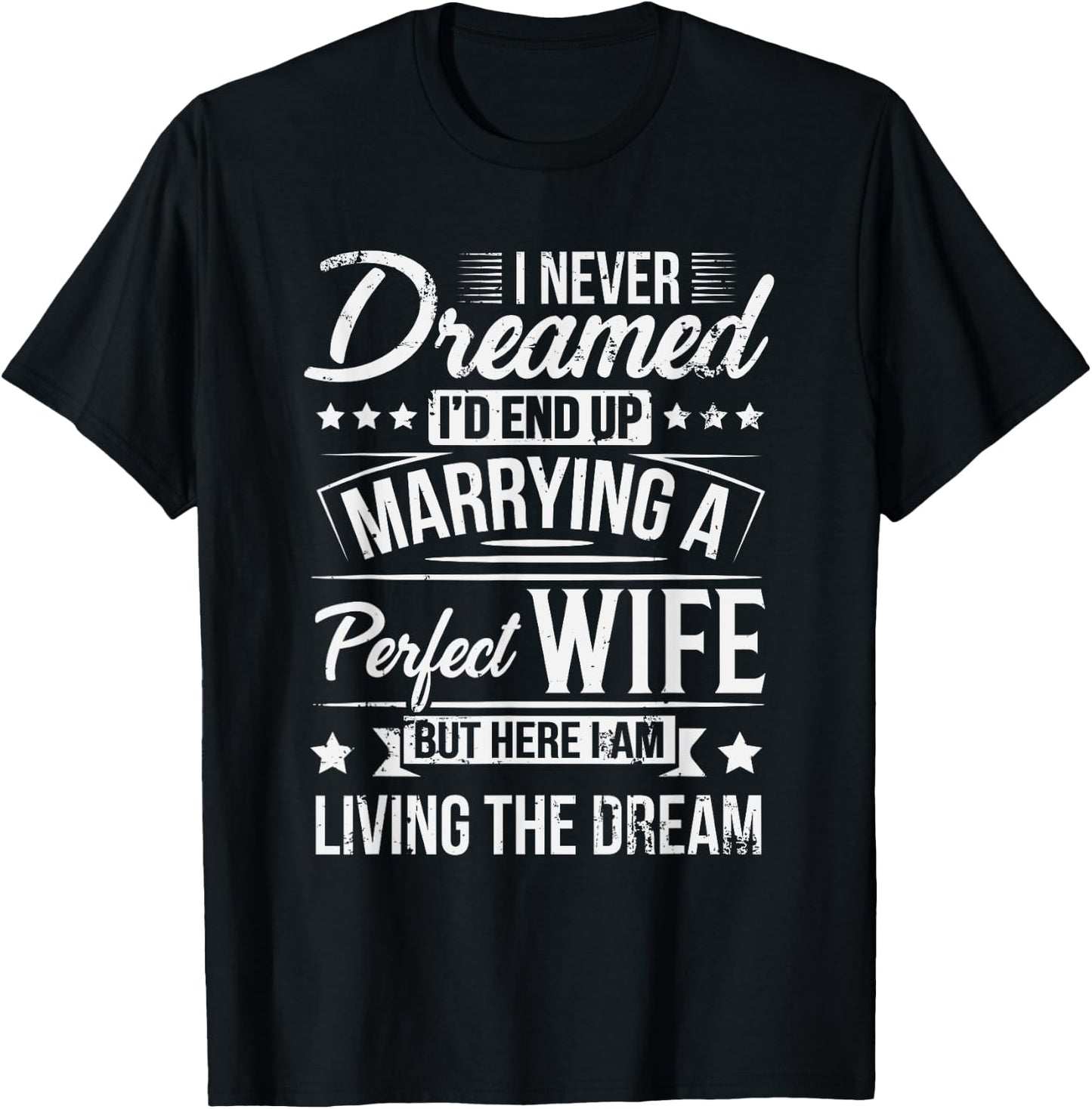 But Here I Am Living The Dream New Husband Gift From Wife T-Shirt - T-Shirt | Black