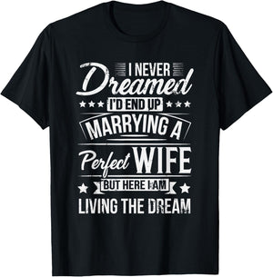 But Here I Am Living The Dream New Husband Gift From Wife T-Shirt - T-Shirt | Black