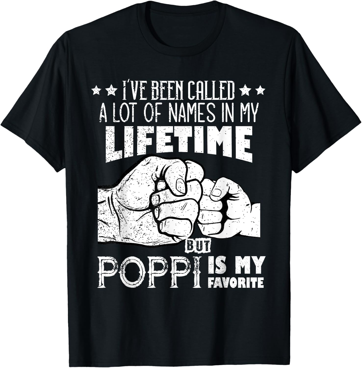 I've Been Called A Lot Of Names Poppi Is My Favorite men T-Shirt - T-Shirt | Black