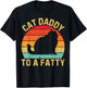 Cat Daddy To A Fatty Cat Dad Cat Lover Pet Owner Fathers Day T-Shirt - T-Shirt | Black