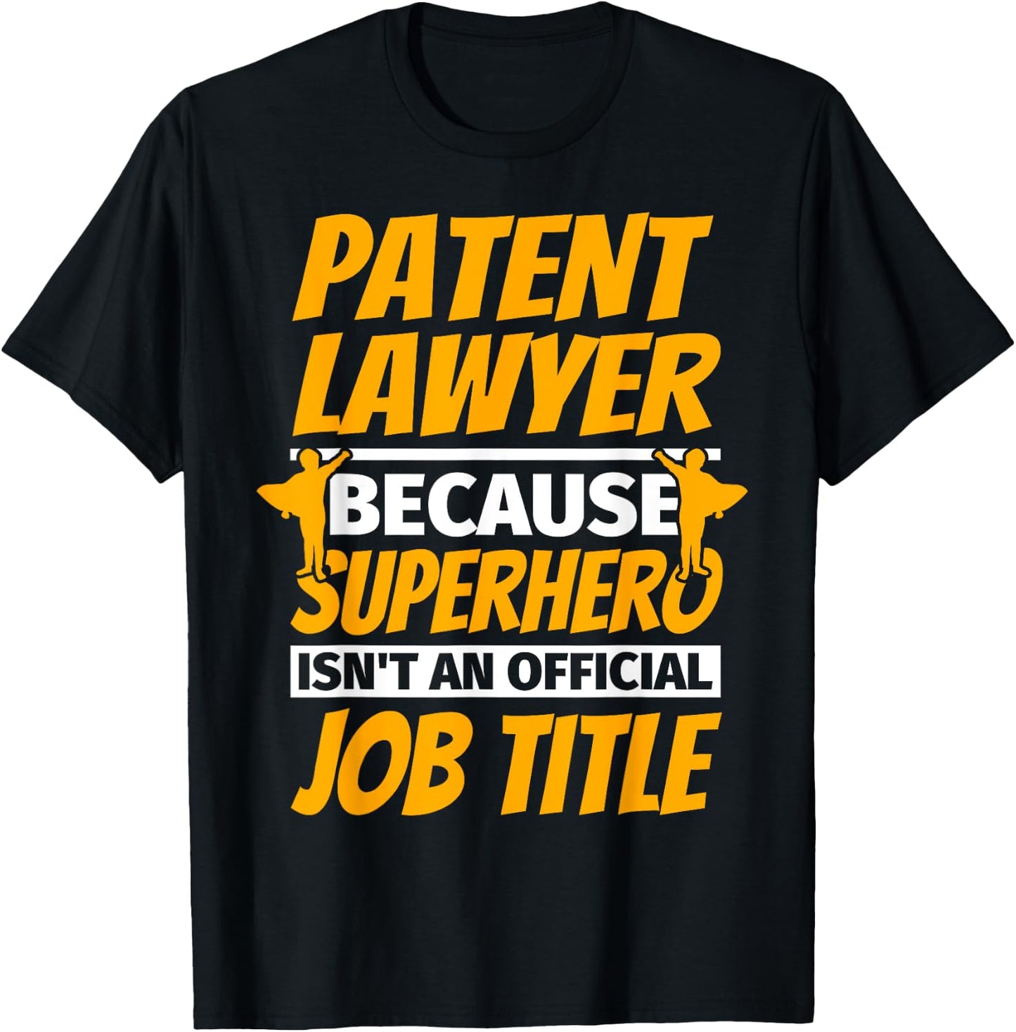 PATENT LAWYER Funny Humor Gift T-Shirt - T-Shirt | Black