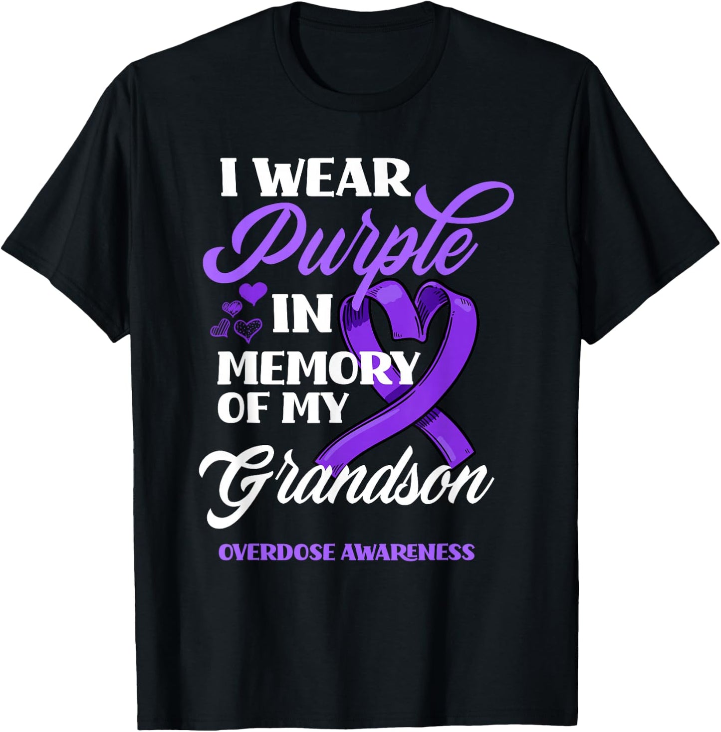 I Wear Purple In Memory Of My Grandson Overdose Awareness T-Shirt - T-Shirt | Black