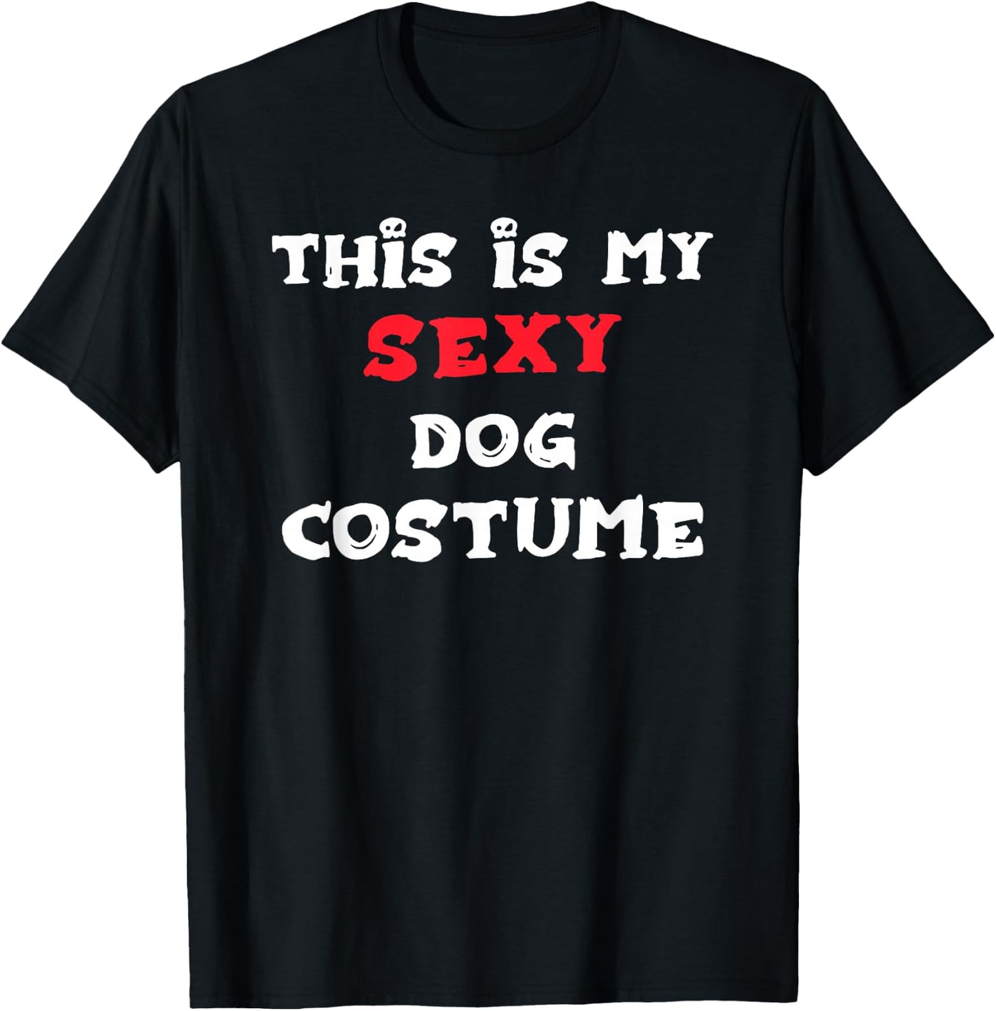 This is my Sexy DOG Costume Simple Halloween T-Shirt - T-Shirt | Black