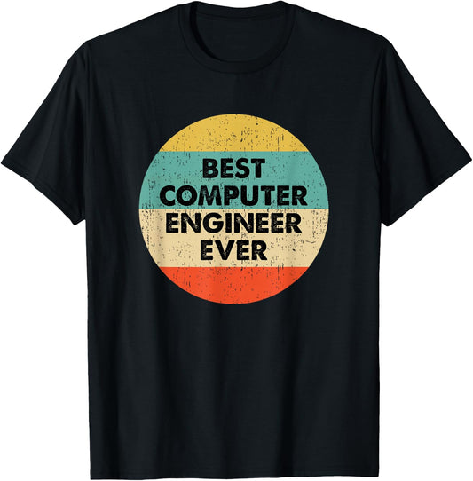 Computer Engineer Shirt | Best Computer Engineer Ever T-Shirt - T-Shirt | Black