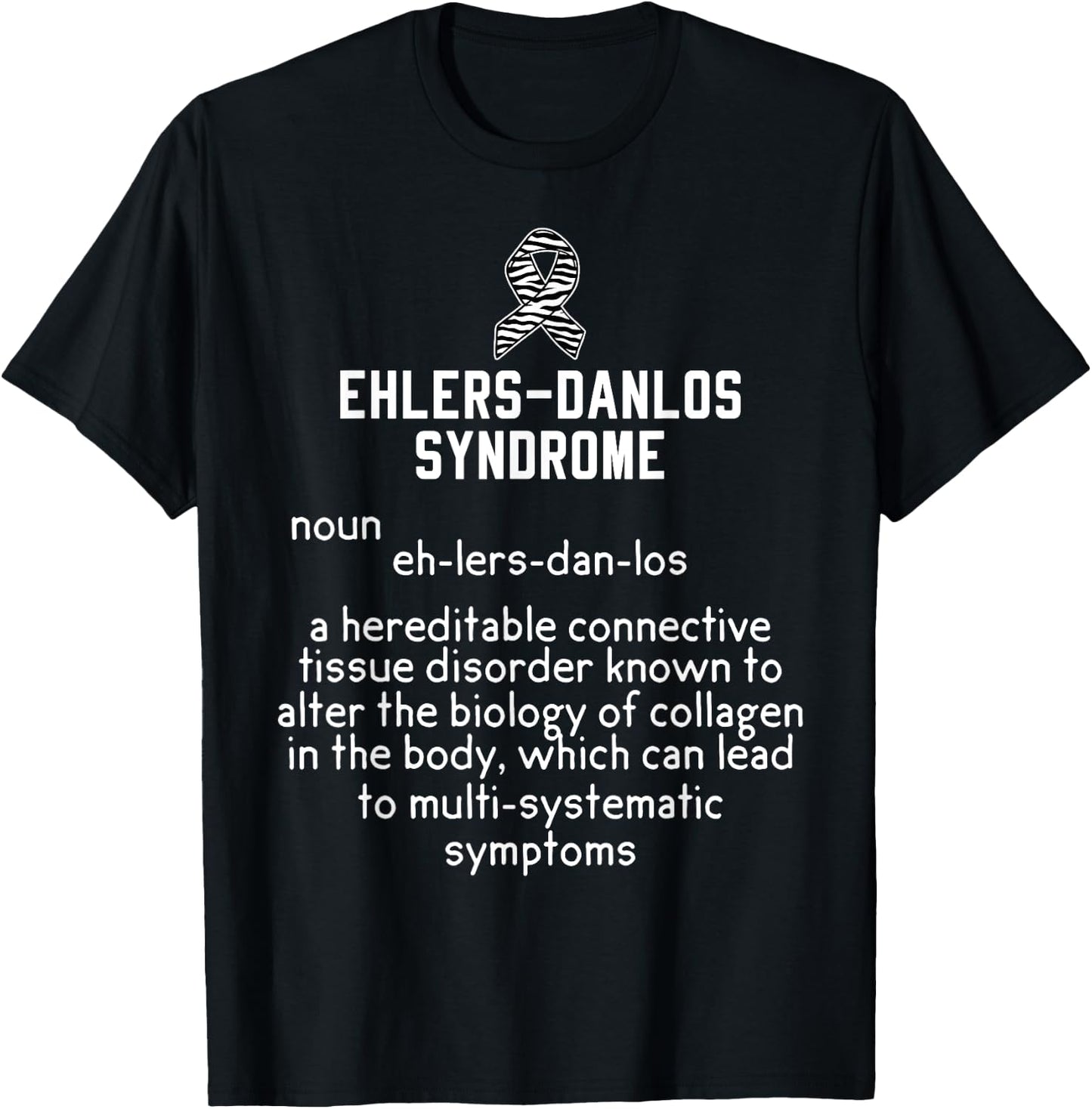 Ehlers Danlos Syndrome Black And White Zebra Stripe Meaning T-Shirt - T-Shirt | Black
