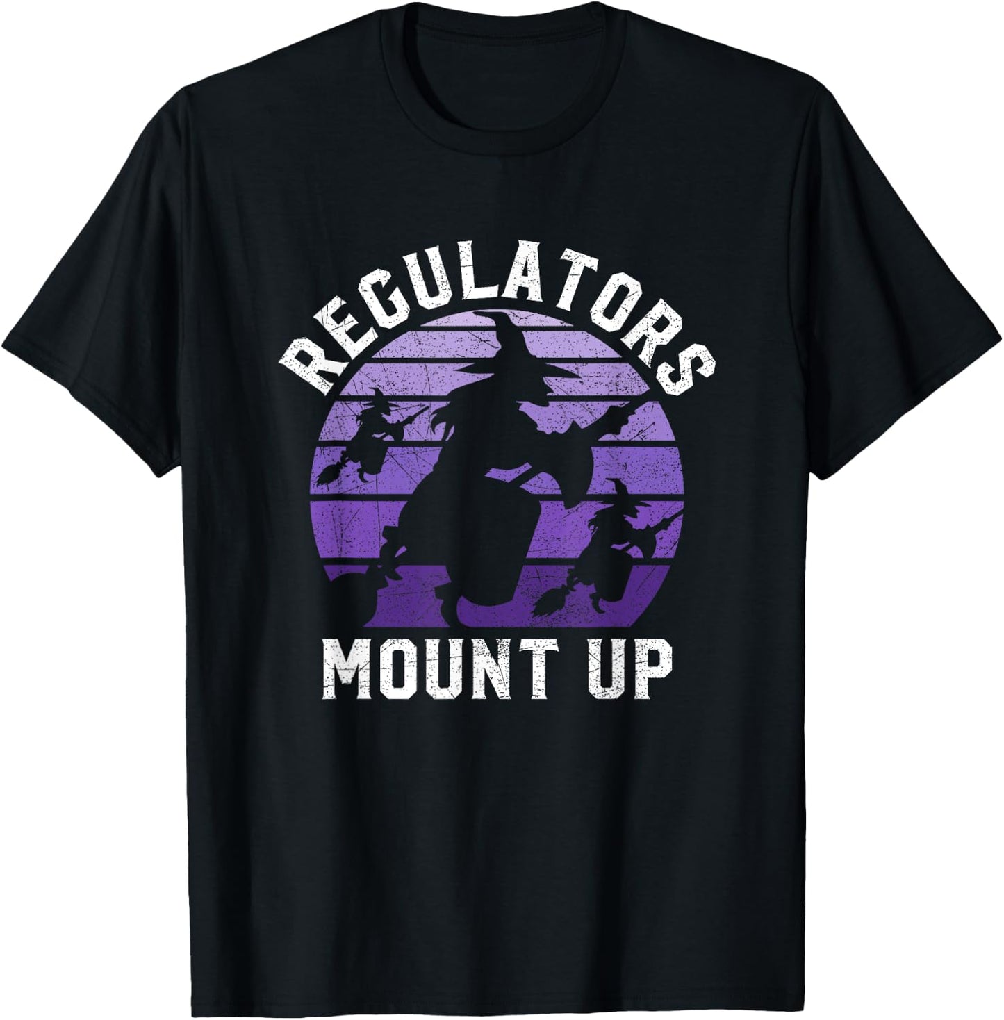 Regulators Mount Up Halloween Witch T-Shirt - T-Shirt | Black