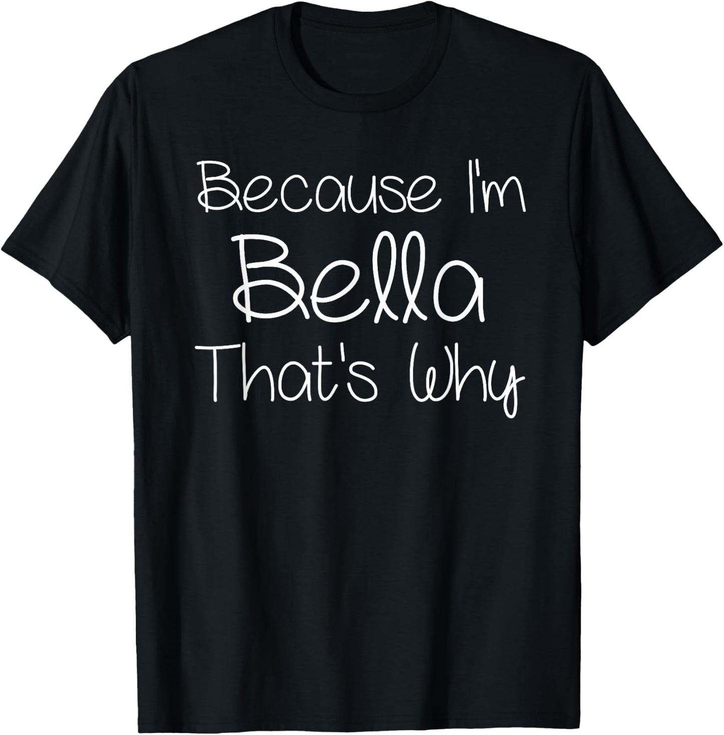 Bella Funny Personalized Birthday Women Name Gift T-Shirt - T-Shirt | Black