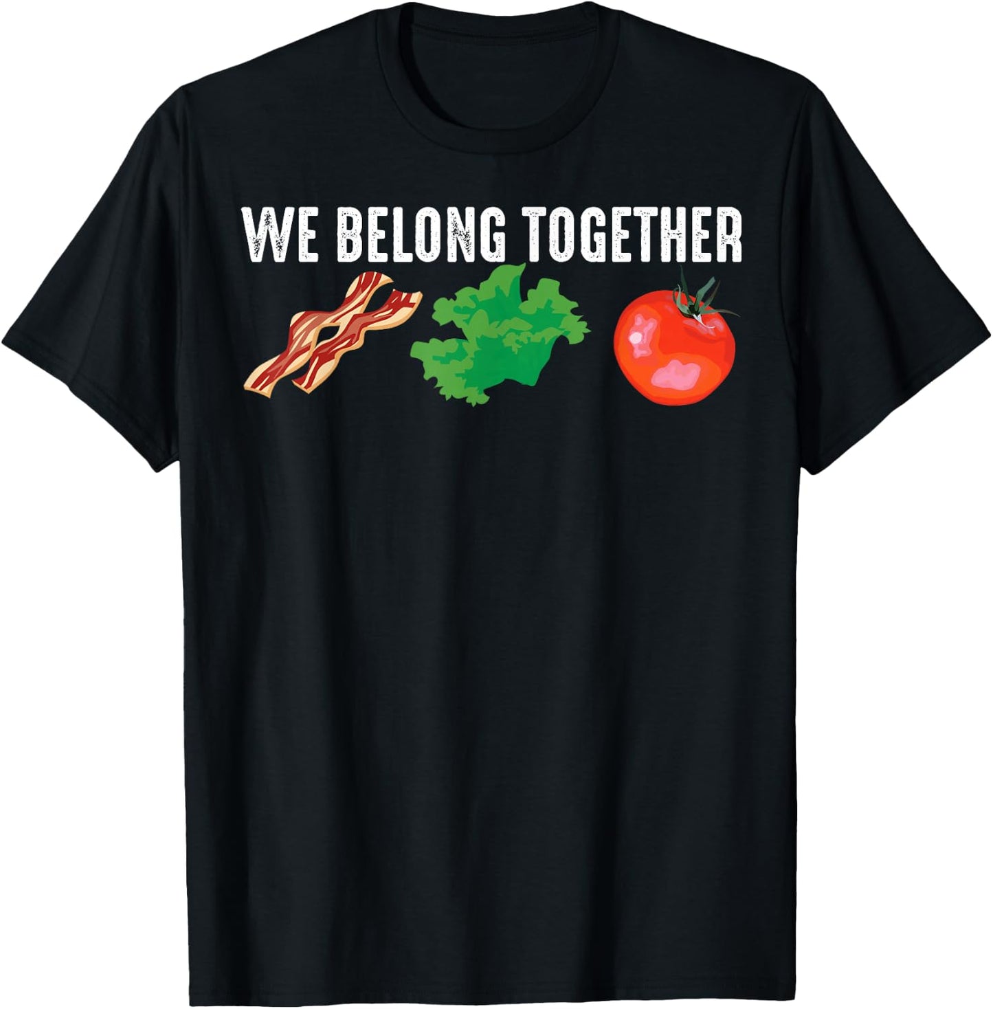 Funny Bacon Lettuce Tomato BLT Gift Men Women Foodie Lover T-Shirt - T-Shirt | Black