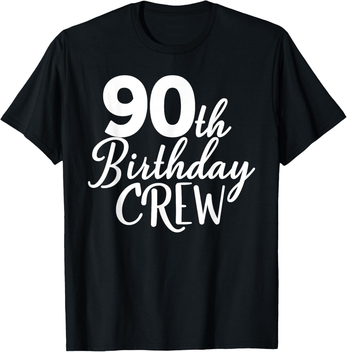 90th Birthday Crew 90 Years Old Group Matching Party T-Shirt - T-Shirt | Black