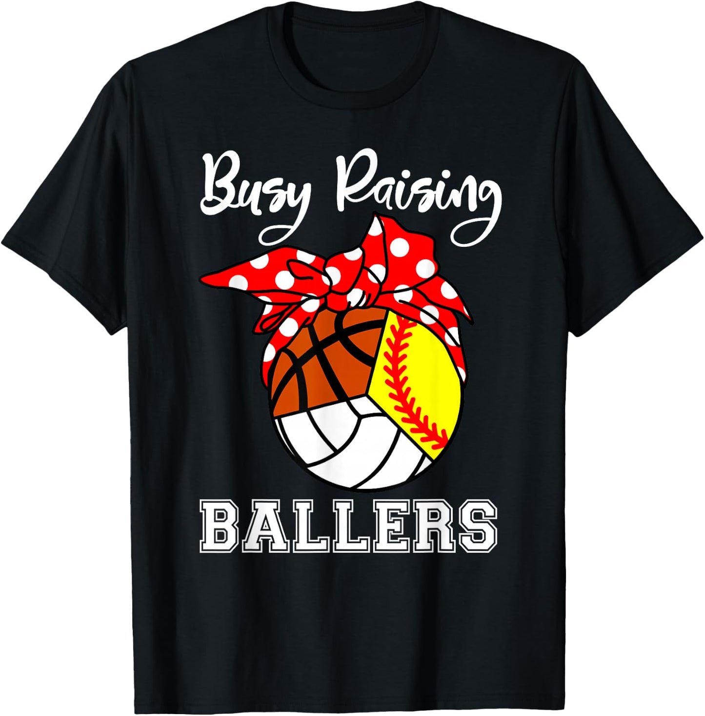 Busy Raising Ballers Softball Volleyball Basketball Mom T-Shirt - T-Shirt | Black
