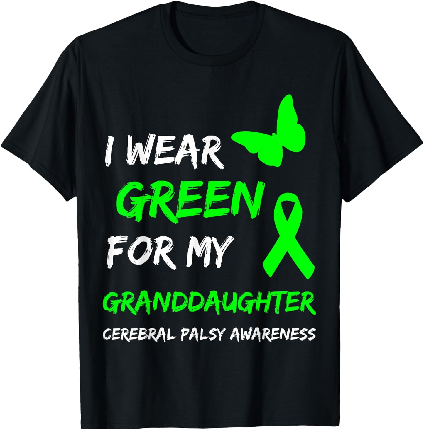 I Wear Green For My Granddaughter Cerebral Palsy Ribbon T-Shirt - T-Shirt | Black