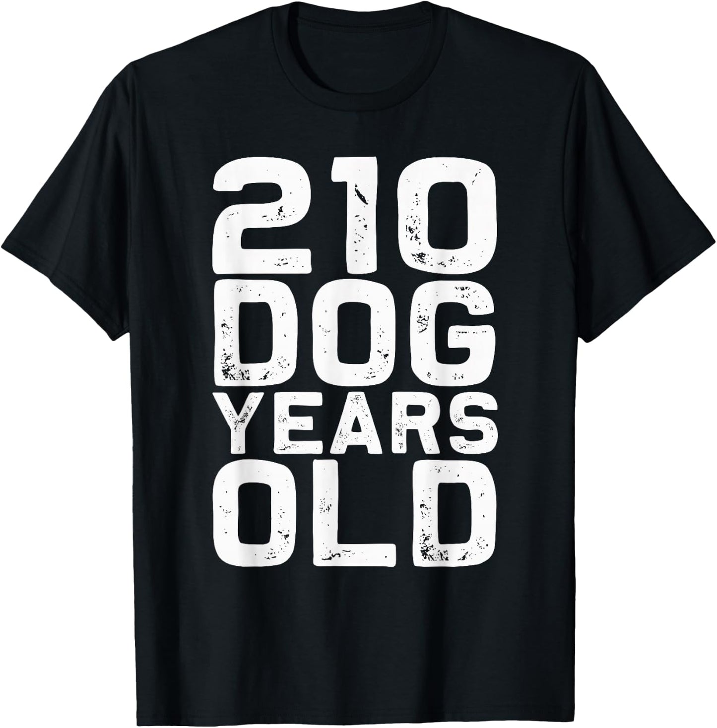 210 Dog Years Old - Funny 30th Birthday Gag Gift T-Shirt - T-Shirt | Black