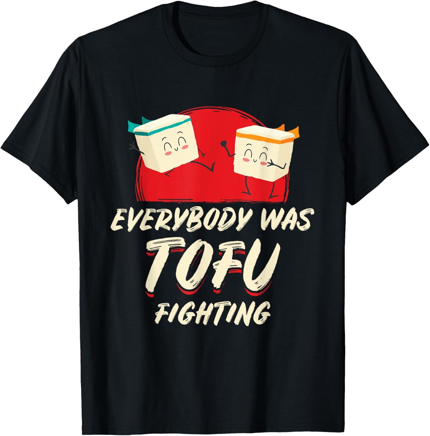 Everybody Was Tofu Fighting Vegan Meatless Vegetarian Meat T-Shirt - T-Shirt | Black