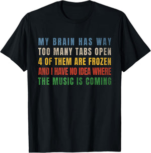 My Brain Has Way Too Many Tabs Open T-Shirt - T-Shirt | Black