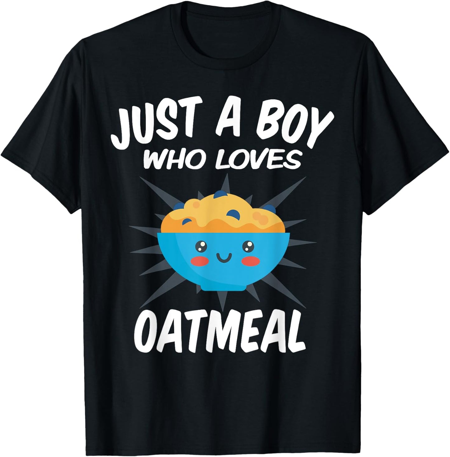 Just A Boy Who Loves Oatmeal – Funny Oatmeal T-Shirt - T-Shirt | Black