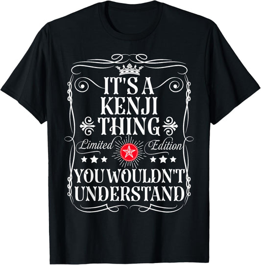 Kenji Name Its A Kenji Thing You Wouldn't Understand T-Shirt - T-Shirt | Black